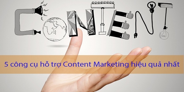 5 công cụ content marketing giúp marketers phát triển công việc